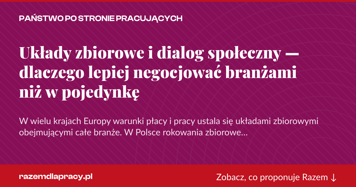 Karta social do udostępnienia: Układy zbiorowe i dialog społeczny — dlaczego lepiej negocjować branżami niż w pojedynkę