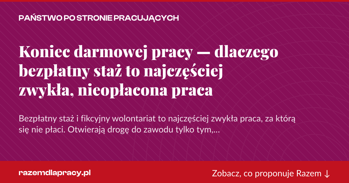 Karta social do udostępnienia: Koniec darmowej pracy — dlaczego bezpłatny staż to najczęściej zwykła, nieopłacona praca