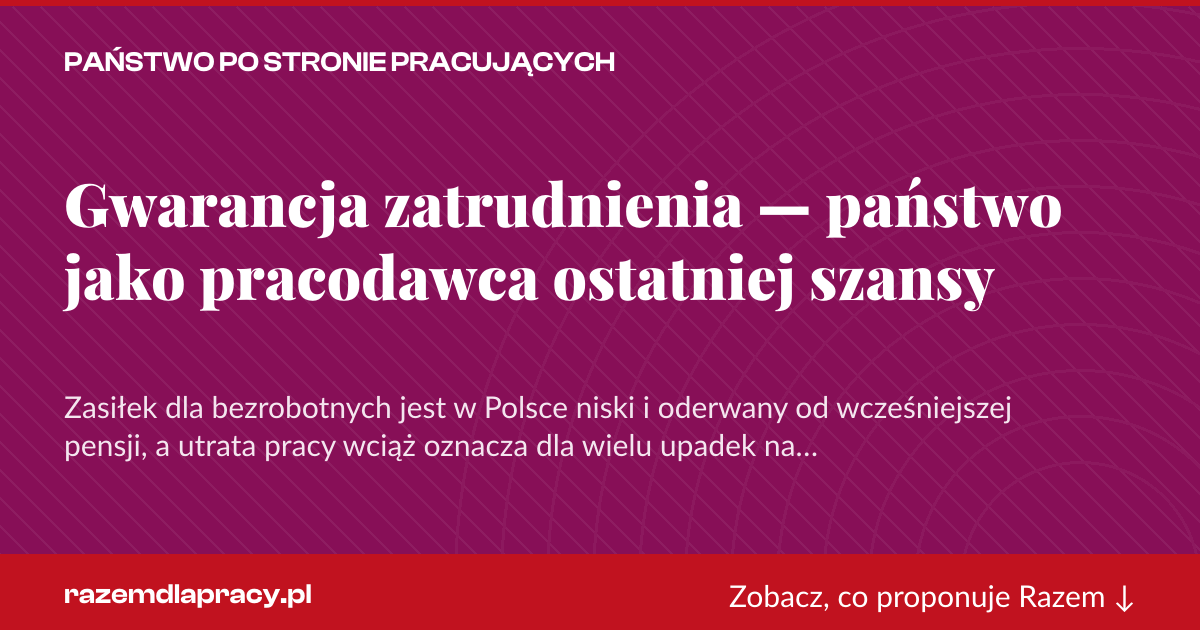 Karta social do udostępnienia: Gwarancja zatrudnienia — państwo jako pracodawca ostatniej szansy