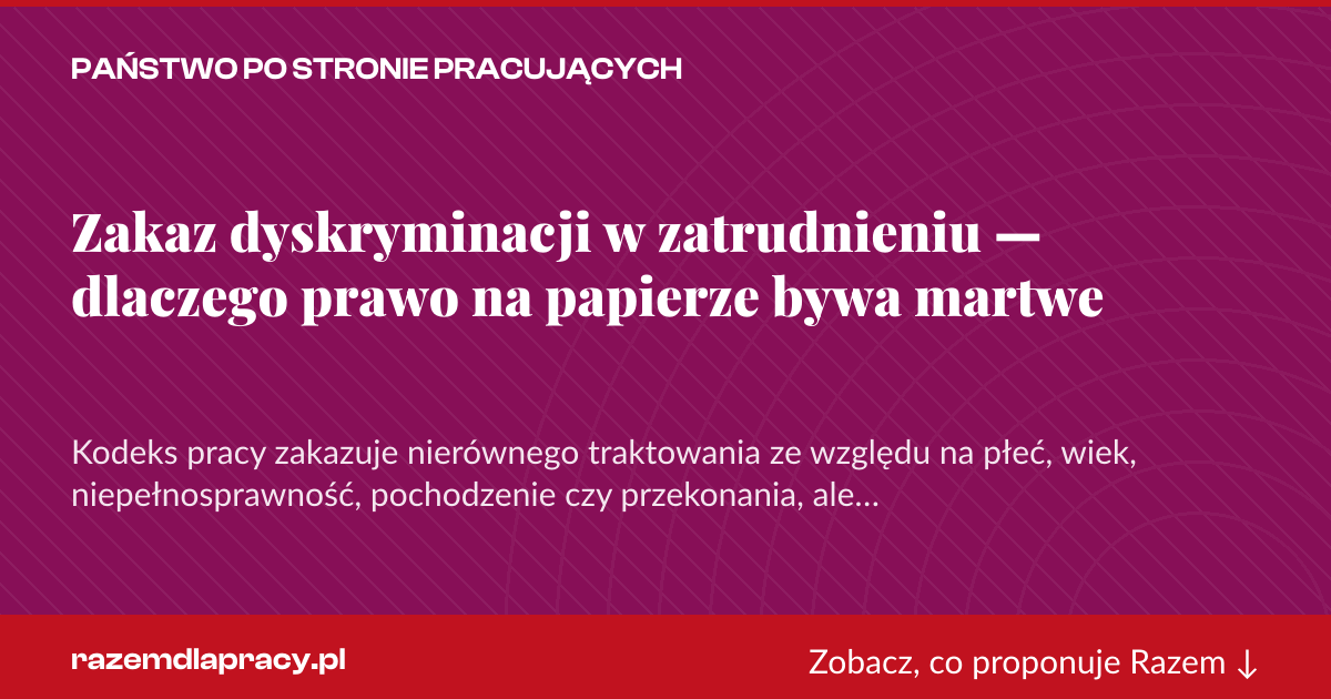Karta social do udostępnienia: Zakaz dyskryminacji w zatrudnieniu — dlaczego prawo na papierze bywa martwe