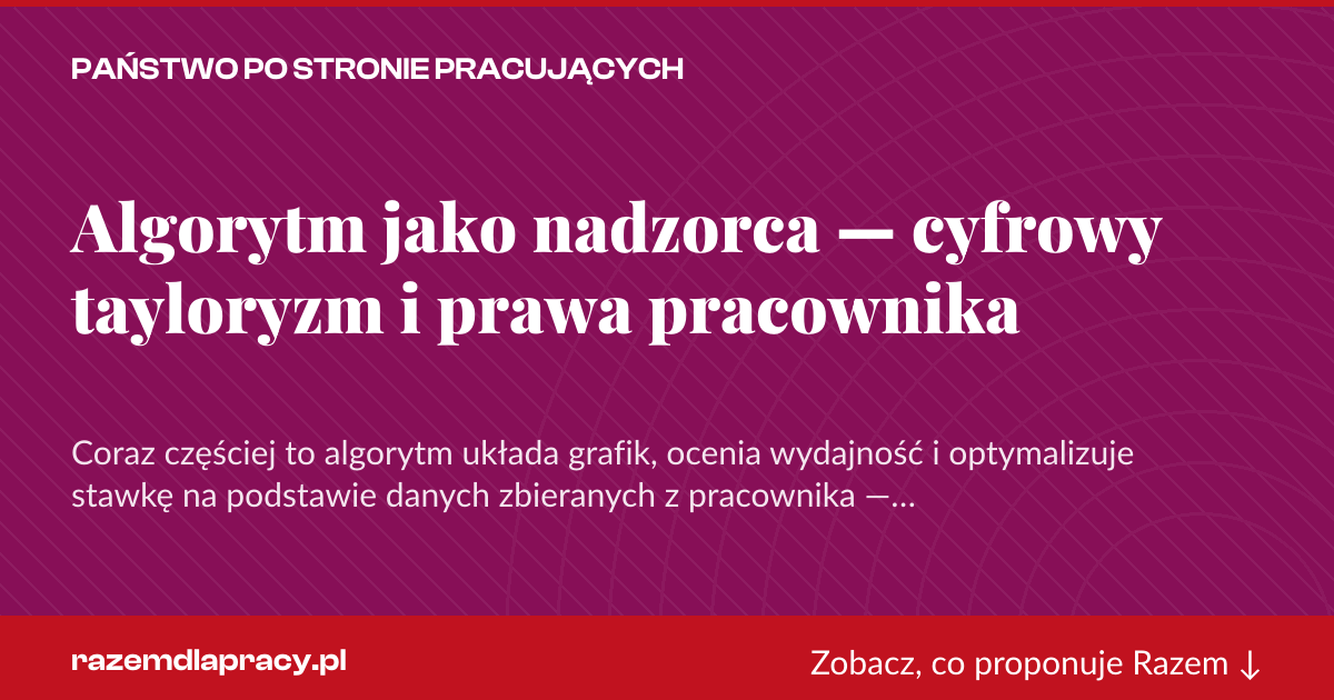 Karta social do udostępnienia: Algorytm jako nadzorca — cyfrowy tayloryzm i prawa pracownika