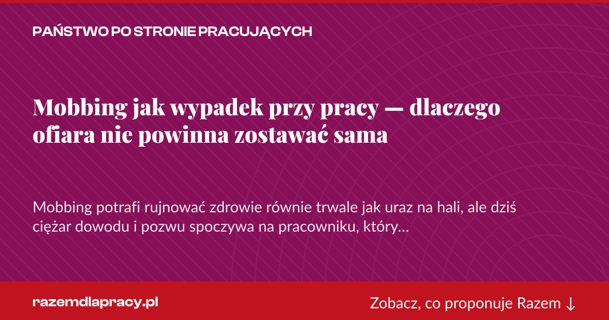 Karta social do udostępnienia: Mobbing jak wypadek przy pracy — dlaczego ofiara nie powinna zostawać sama