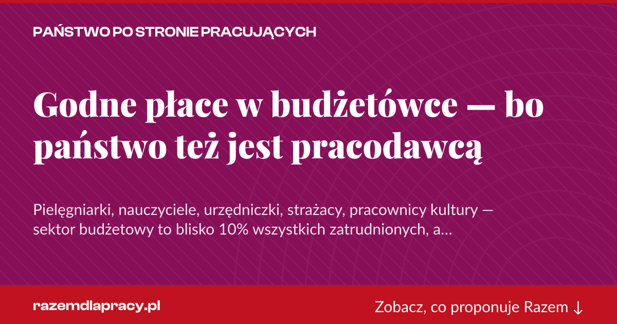 Karta social do udostępnienia: Godne płace w budżetówce — bo państwo też jest pracodawcą