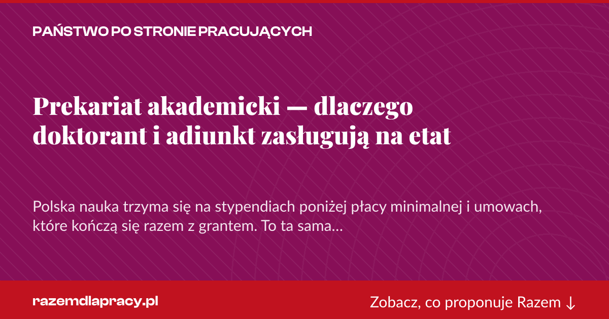 Karta social do udostępnienia: Prekariat akademicki — dlaczego doktorant i adiunkt zasługują na etat